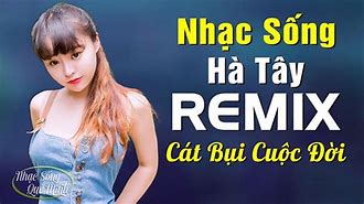 Nhạc Sống Hà Tây Remix Sôi Động