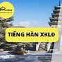 Xuất Khẩu Lao Đông Hàn Quốc 2023 E7 Học Phí Bao Nhiêu Tiền